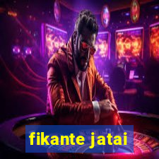 fikante jatai